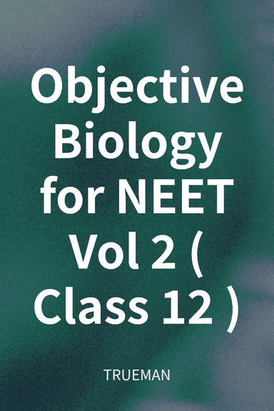 Objective Biology for NEET Vol 2 (Class 12) cover