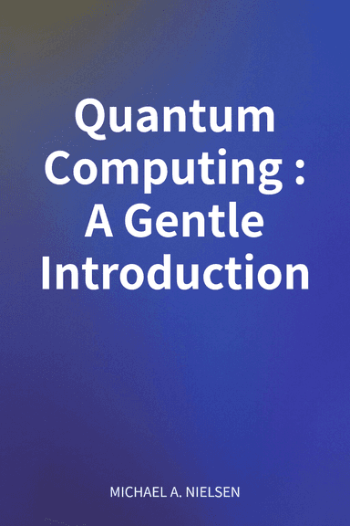 Quantum Computing: A Gentle Introduction cover
