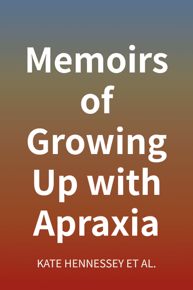 Memoirs of Growing Up with Apraxia cover