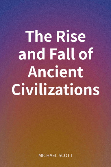 The Rise and Fall of Ancient Civilizations cover