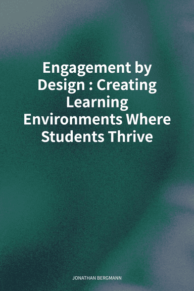 Engagement by Design: Creating Learning Environments Where Students Thrive cover