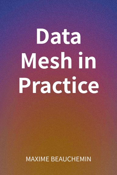 Data Mesh in Practice cover