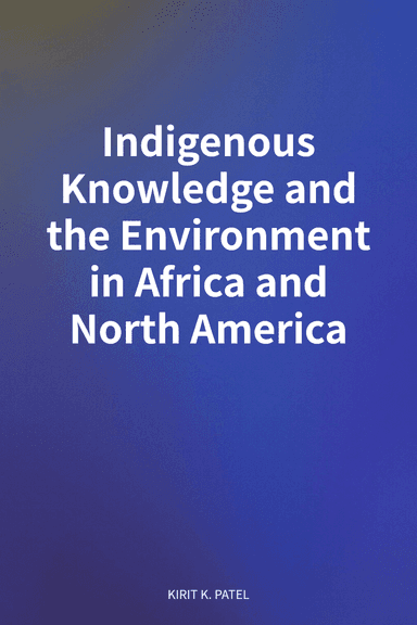 Indigenous Knowledge and the Environment in Africa and North America cover