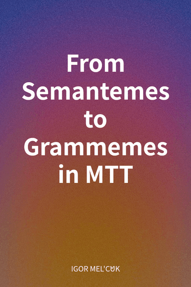 From Semantemes to Grammemes in MTT cover
