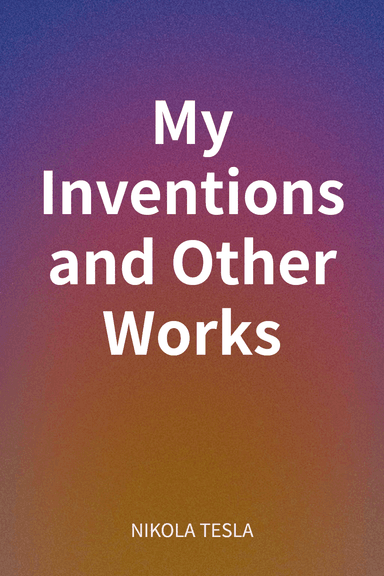 My Inventions and Other Works cover