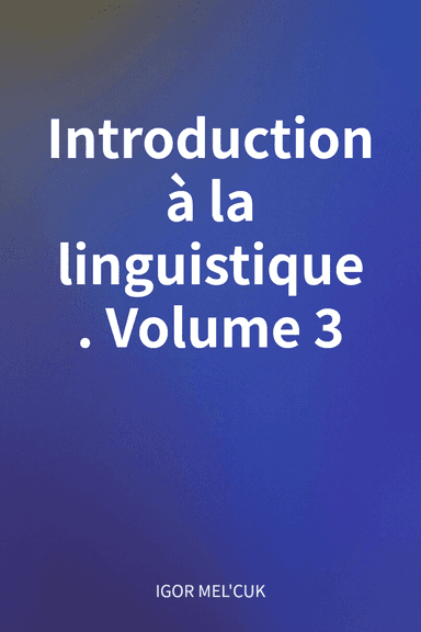 Introduction à la linguistique. Volume 3 cover
