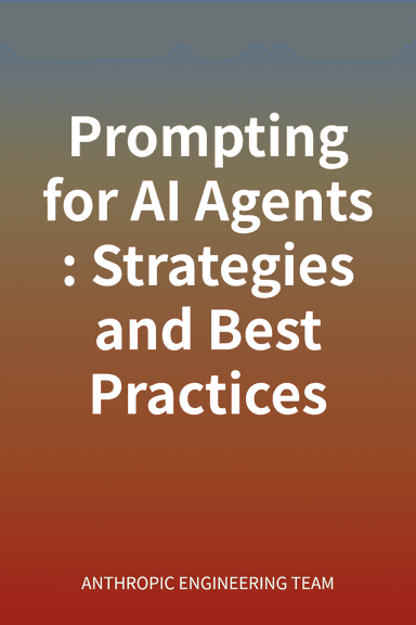 Prompting for AI Agents: Strategies and Best Practices cover