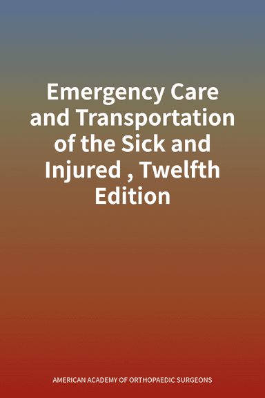 Emergency Care and Transportation of the Sick and Injured, Twelfth Edition cover