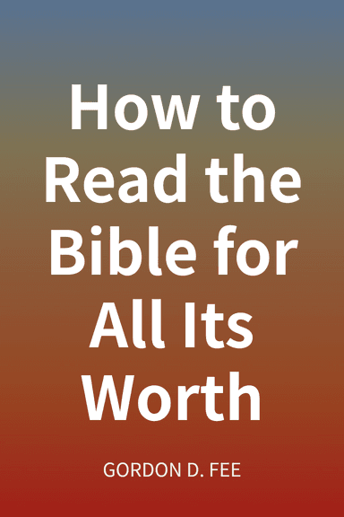 How to Read the Bible for All Its Worth cover