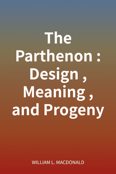 The Parthenon: Design, Meaning, and Progeny cover