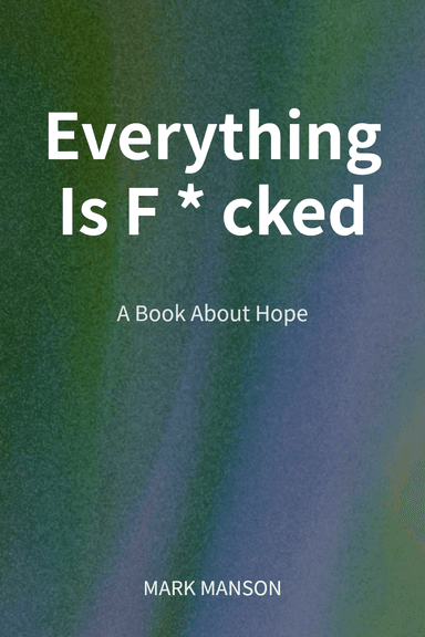 Everything Is F*cked cover