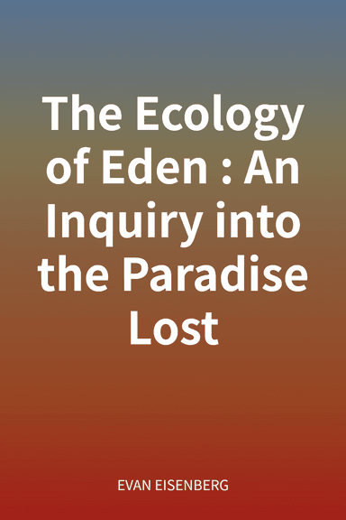 The Ecology of Eden: An Inquiry into the Paradise Lost cover