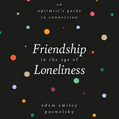 Friendship in the Age of Loneliness cover