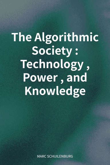 The Algorithmic Society: Technology, Power, and Knowledge cover
