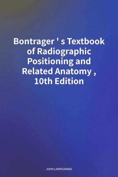 Bontrager's Textbook of Radiographic Positioning and Related Anatomy, 10th Edition cover