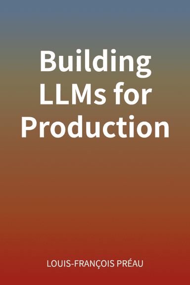 Building LLMs for Production cover