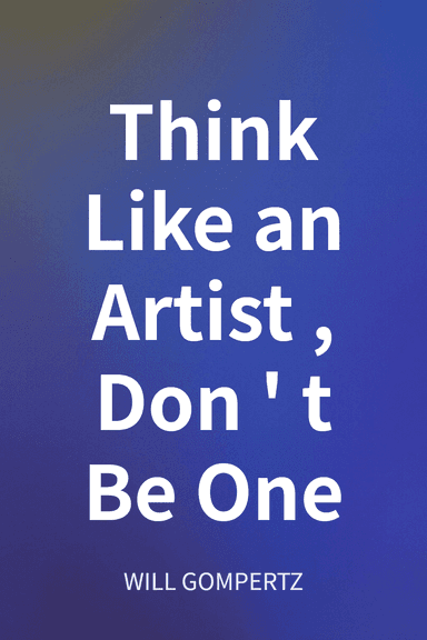 Think Like an Artist, Don't Be One cover