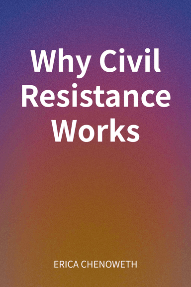 Why Civil Resistance Works cover