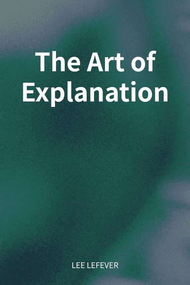 The Art of Explanation cover
