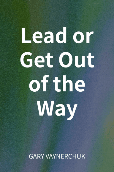 Lead or Get Out of the Way cover