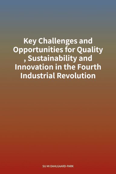 Key Challenges and Opportunities for Quality, Sustainability and Innovation in the Fourth Industrial Revolution cover