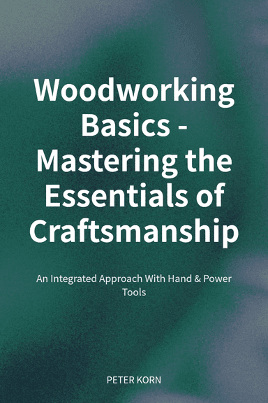 Woodworking Basics - Mastering the Essentials of Craftsmanship cover