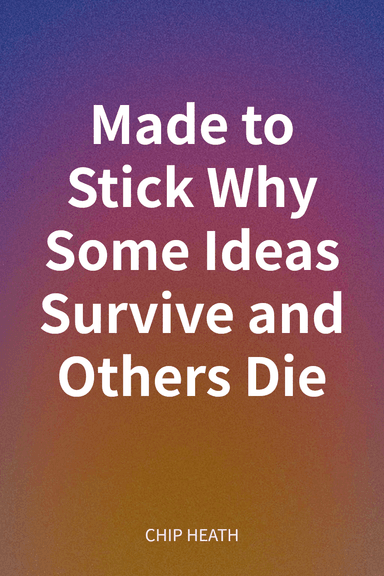 Made to Stick Why Some Ideas Survive and Others Die cover