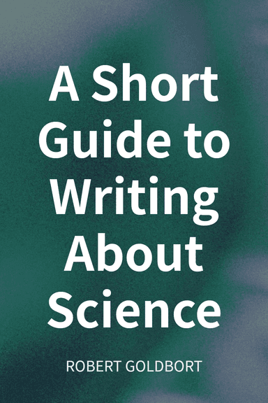 A Short Guide to Writing About Science cover