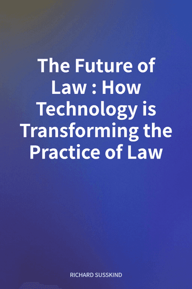The Future of Law: How Technology is Transforming the Practice of Law cover
