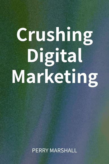 Crushing Digital Marketing cover