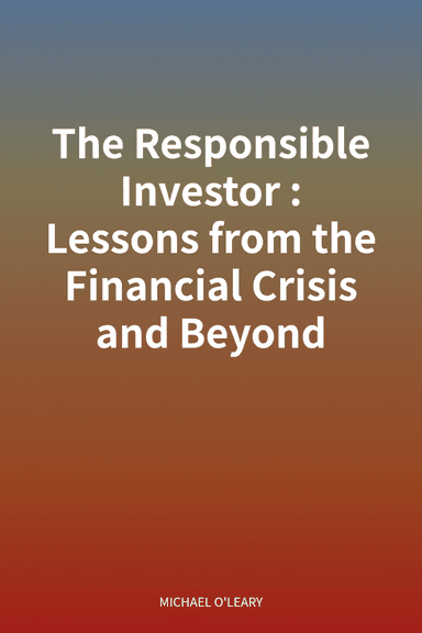 The Responsible Investor: Lessons from the Financial Crisis and Beyond cover