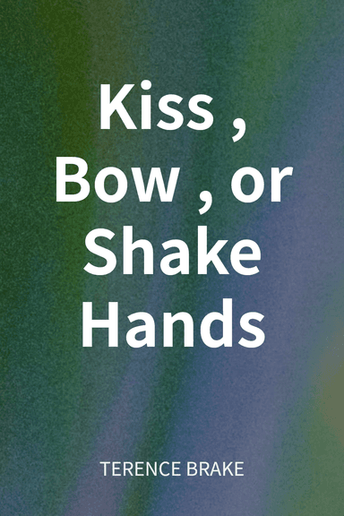 Kiss, Bow, or Shake Hands cover