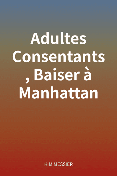 Adultes Consentants, Baiser à Manhattan cover