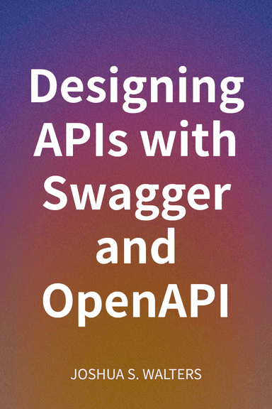 Designing APIs with Swagger and OpenAPI cover
