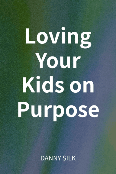 Loving Your Kids on Purpose cover