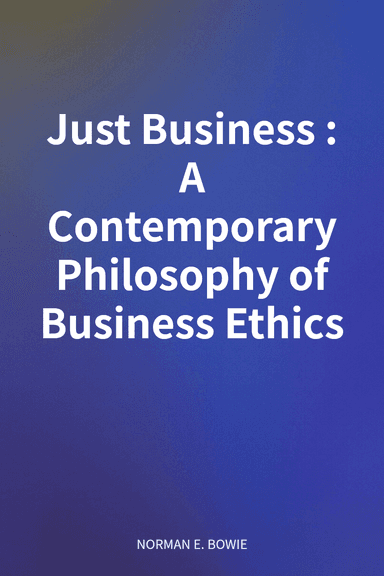 Just Business: A Contemporary Philosophy of Business Ethics cover