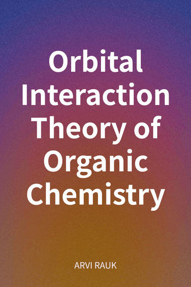 Orbital Interaction Theory of Organic Chemistry cover