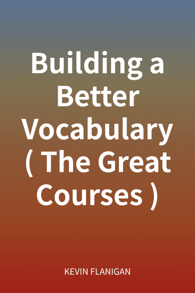 Building a Better Vocabulary (The Great Courses) cover