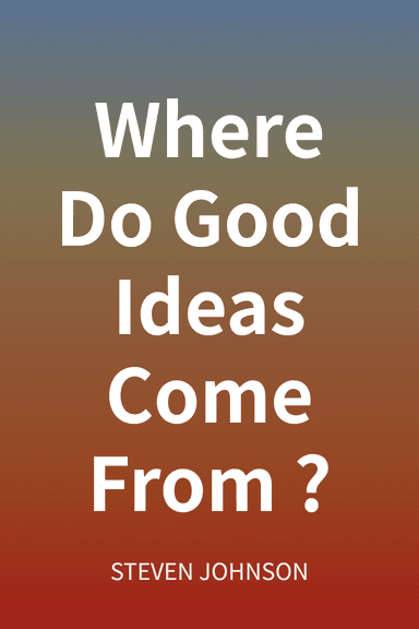 Where Do Good Ideas Come From? cover