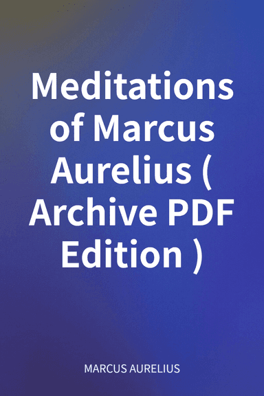 Meditations of Marcus Aurelius (Archive PDF Edition) cover