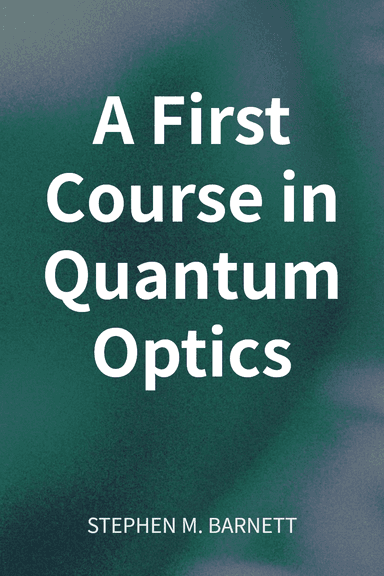 A First Course in Quantum Optics cover