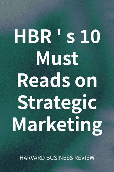 HBR's 10 Must Reads on Strategic Marketing cover
