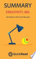 Summary of Creativity, Inc. by Ed Catmull with Amy Wallace cover