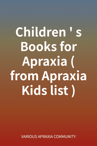 Children's Books for Apraxia (from Apraxia Kids list) cover