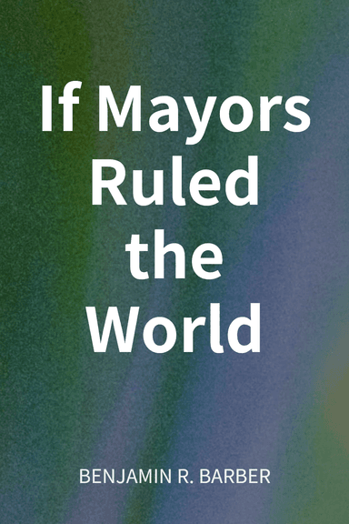 If Mayors Ruled the World cover