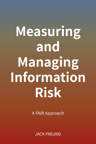 Measuring and Managing Information Risk cover