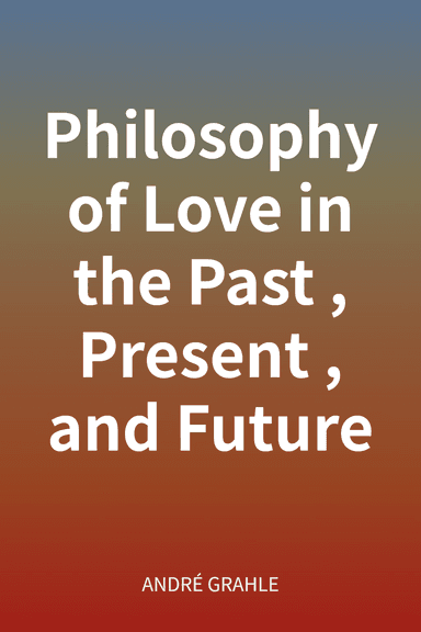Philosophy of Love in the Past, Present, and Future cover