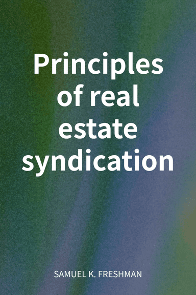 Principles of real estate syndication cover