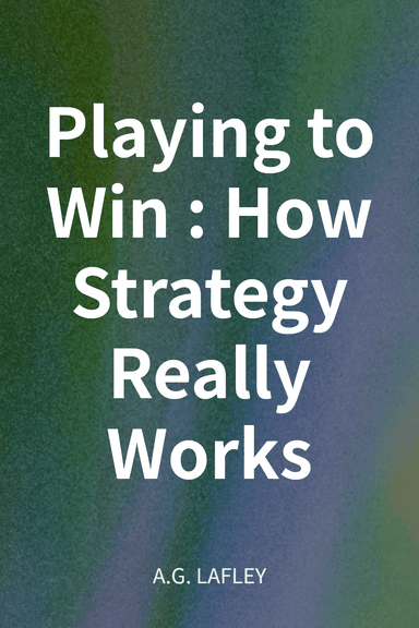 Playing to Win: How Strategy Really Works cover