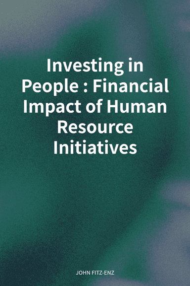 Investing in People: Financial Impact of Human Resource Initiatives cover